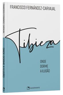 Livro Onde dorme a ilusão: A tibieza