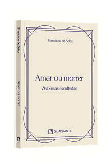 Pocket Amar ou morrer: Máximas de São Francisco de Sales — Coleção Devocional