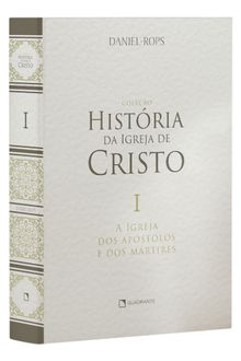 Livro A Igreja dos apóstolos e dos mártires, Vol. I — Capa dura