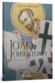 Livro João Crisóstomo: Vida e martírio