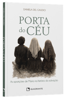 Livro Porta do Céu: As aparições de Maria na história da salvação