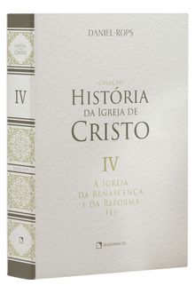 Livro A Igreja da renascença e da reforma (I), Vol. IV — Capa dura