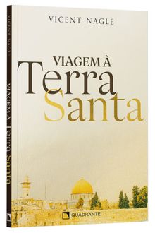 Livro Viagem à Terra Santa: Ler o Evangelho Nos Lugares De Jesus