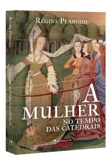 Livro A mulher no tempo das catedrais