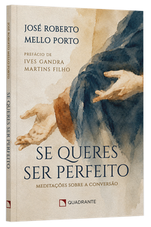 Livro Se queres ser perfeito: Meditações sobre a Conversão