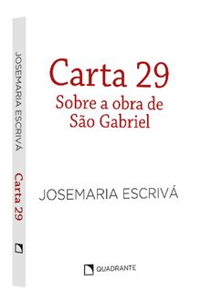 Pocket Carta 29: Sobre a obra de São Gabriel — Coleção São Josemaria Escrivá