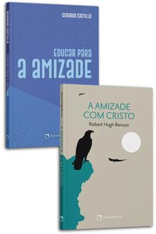 Kit: Educar para a amizade e Amizade com Cristo – 2 volumes