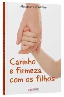 Livro Carinho e firmeza com os filhos