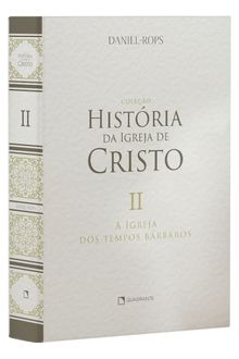 Livro A Igreja dos tempos bárbaros, Vol. II — Capa dura