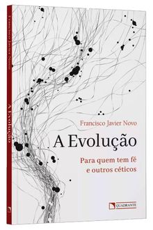Livro A evolução: Para quem tem fé e outros céticos