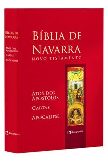 Bíblia de Navarra: Novo Testamento: Atos dos Apóstolos, Epístolas e Apocalipse — Capa dura, edição premium