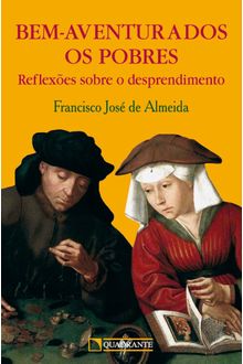 Livro Bem-aventurados os pobres: Reflexões sobre o desprendimento