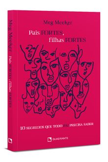 Livro Pais fortes, filhas fortes: Dez segredos que todo pai precisa saber