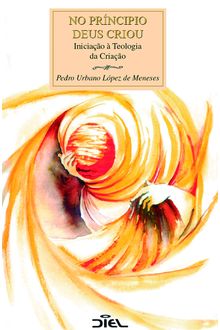Livro No princípio Deus criou - Iniciação à Teologia da Criação