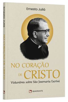 Livro No coração de Cristo: vislumbres sobre São Josemaria Escrivá