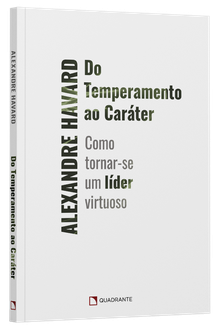 Livro Do temperamento ao caráter: Como tornar-se um líder virtuoso