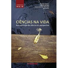 Ciências na vida - Antropologia da ciência em perspectiva