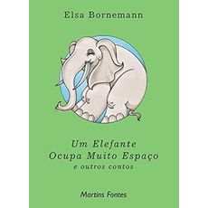 Um elefante ocupa muito espaço e outros contos