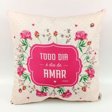 Almofada Todo dia é dia de amar