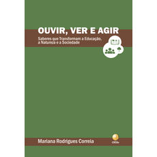 Ouvir, Ver e Agir
