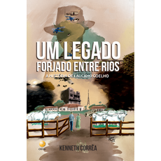 Um Legado Forjado entre Rios