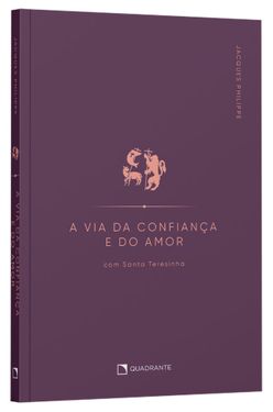 Livro a Via Da Confiança e Do Amor: Com Santa Teresinha