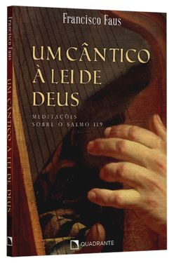 Livro Um cântico à lei de Deus: Meditações sobre o Salmo 119