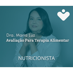 Avaliação Para Terapia Alimentar - NUTRICIONISTA - Dra. Maria Luz