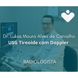 USG Tireoide com Doppler - RADIOLOGISTA - Dr. Lukas Moura Alves de Carvalho