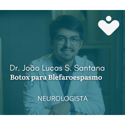 Botox para Blefaroespasmo -  NEUROLOGISTA Dr. João Lucas S. Santana