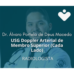 USG Doppler Arterial de Membro Superior (Cada Lado) - RADIOLOGISTA - Dr. Álvaro Portela de Deus Macedo