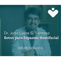 Botox para Espasmo Hemifacial -  NEUROLOGISTA Dr. João Lucas S. Santana