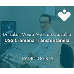 USG Craniana Transfontanela - RADIOLOGISTA - Dr. Lukas Moura Alves de Carvalho
