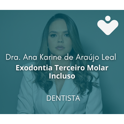 Exodontia Terceiro Molar Incluso - DENTISTA - Dra. Ana Karine de Araújo Leal