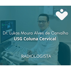 USG Coluna Cervical - RADIOLOGISTA - Dr. Lukas Moura Alves de Carvalho