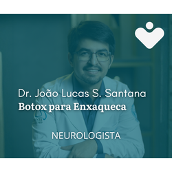 Botox para Enxaqueca - NEUROLOGISTA Dr. João Lucas S. Santana