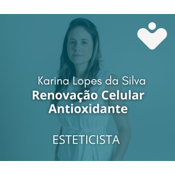 Renovação Celular Antioxidante - ESTETICISTA - Dra. Karina Lopes da Silva