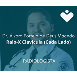 Raio-X Clavícula (Cada Lado) - RADIOLOGISTA - Dr. Álvaro Portela de Deus Macedo