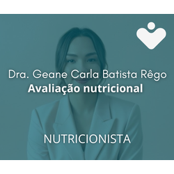 Avaliação Nutricional - NUTRICIONISTA - Dra.Geane Carla Batista Rêgo