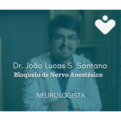 Bloqueio de Nervo Anestésico - NEUROLOGISTA Dr. João Lucas S. Santana