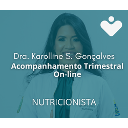 Acompanhamento Trimestal On-line - NUTRICIONISTA - Dra. Wanne Karolline dos Santos Gonçalves