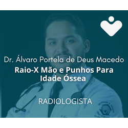 Raio-X Mão e Punhos Para Idade Óssea - RADIOLOGISTA - Dr. Álvaro Portela de Deus Macedo