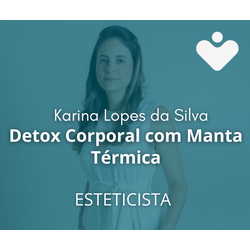 Detox Corporal com Manta Térmica - ESTETICISTA - Dra. Karina Lopes da Silva