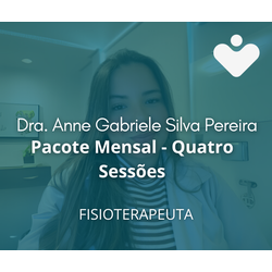 Pacote Mensal - Quatro Sessões - FISIOTERAPEUTA - Dra. Anne Gabriele Silva Pereira 
