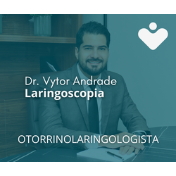 Laringoscopia - OTORRINOLARINGOLOGISTA - Dr. Vytor Andrade