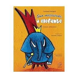 Sua majestade, o elefante - Contos africanos