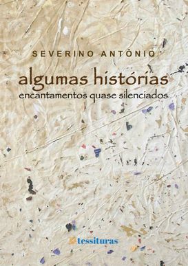 Algumas histórias: Encantamentos quase silenciados