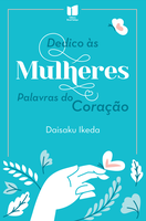 Livro Dedico às Mulheres Palavras do Coração.