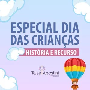 Planejamento completo para o Dia das Crianças - história, recurso e atividades lúdicas