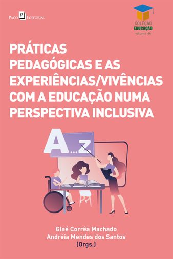 Práticas Pedagógicas e Experiências/Vivências numa Perspectiva Inclusiva